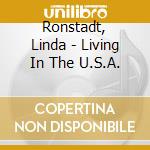 Ronstadt, Linda - Living In The U.S.A. cd