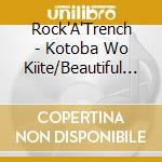 Rock'A'Trench - Kotoba Wo Kiite/Beautiful Sun cd