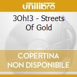 3Oh!3 - Streets Of Gold cd musicale