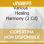 Various - Healing Harmony (2 Cd) cd musicale