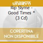 Rip Slyme - Good Times * (3 Cd) cd musicale