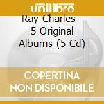 Ray Charles - 5 Original Albums (5 Cd) cd