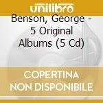 Benson, George - 5 Original Albums (5 Cd) cd
