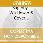 Superfly - Wildflower & Cover Songs:Complete Best 'Track 3' cd musicale di Superfly