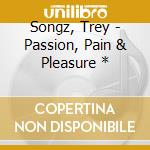 Songz, Trey - Passion, Pain & Pleasure * cd musicale
