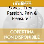 Songz, Trey - Passion, Pain & Pleasure * cd