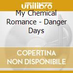 My Chemical Romance - Danger Days cd musicale di My Chemical Romance