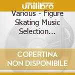 Various - Figure Skating Music Selection 10-11 cd musicale