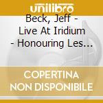 Beck, Jeff - Live At Iridium - Honouring Les Paul cd