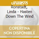 Ronstadt, Linda - Hasten Down The Wind cd