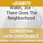 Walsh, Joe - There Goes The Neighborhood cd