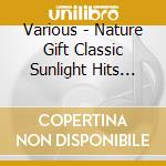 Various - Nature Gift Classic Sunlight Hits Best cd