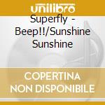 Superfly - Beep!!/Sunshine Sunshine cd