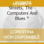 Streets, The - Computers And Blues * cd