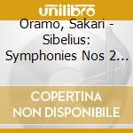 Oramo, Sakari - Sibelius: Symphonies Nos 2 & 4 cd