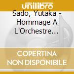 Sado, Yutaka - Hommage A L'Orchestre Lamoureux cd
