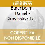 Barenboim, Daniel - Stravinsky: Le Sacre Du Printemps/Debussy: La Mer cd