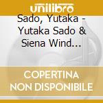 Sado, Yutaka - Yutaka Sado & Siena Wind Orchestra 2 cd