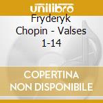 Fryderyk Chopin - Valses 1-14 cd