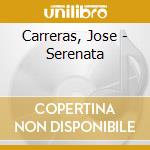 Carreras, Jose - Serenata cd musicale