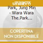 Park, Jung Min - Wara Wara The.Park Jungmin * cd