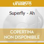 Superfly - Ah cd