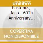 Pastorius, Jaco - 60Th Anniversary Collection Ection (6 Cd) cd