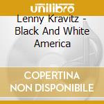 Lenny Kravitz - Black And White America cd