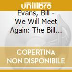 Evans, Bill - We Will Meet Again: The Bill Evans Anthology (2 Cd) cd musicale