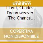 Lloyd, Charles - Dreamweaver - The Charles Lloyd Anthology: The Atlantic Years 1966-1969 (2 Cd) cd