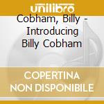 Cobham, Billy - Introducing Billy Cobham cd musicale