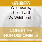 Wildhearts, The - Earth Vs Wildhearts cd
