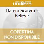 Harem Scarem - Believe cd musicale di Harem Scarem