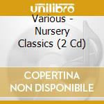 Various - Nursery Classics (2 Cd) cd
