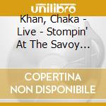Khan, Chaka - Live - Stompin' At The Savoy (2 Cd) cd