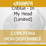Cnblue - In My Head (Limited) cd
