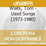 Waits, Tom - Used Songs (1973-1980) cd