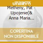 Metheny, Pat - Upojenie(& Anna Maria Jopek) cd