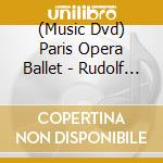 (Music Dvd) Paris Opera Ballet - Rudolf Nureyev'S Romeo & Juliet [Edizione: Giappone] cd musicale
