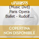 (Music Dvd) Paris Opera Ballet - Rudolf Nureyev'S Romeo & Juliet [Edizione: Giappone] cd