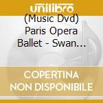 (Music Dvd) Paris Opera Ballet - Swan Lake [Edizione: Giappone] cd musicale