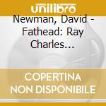 Newman, David - Fathead: Ray Charles Presents cd