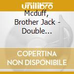 Mcduff, Brother Jack - Double Barreled Soul cd musicale
