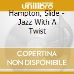 Hampton, Slide - Jazz With A Twist cd
