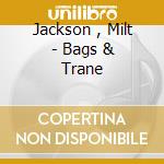 Jackson , Milt - Bags & Trane cd