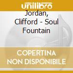 Jordan, Clifford - Soul Fountain cd musicale