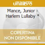 Mance, Junior - Harlem Lullaby * cd