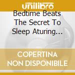 Bedtime Beats The Secret To Sleep Aturing Shinya Kiyozuka cd
