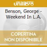 Benson, George - Weekend In L.A. cd