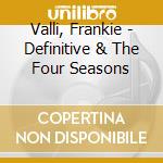 Valli, Frankie - Definitive & The Four Seasons cd